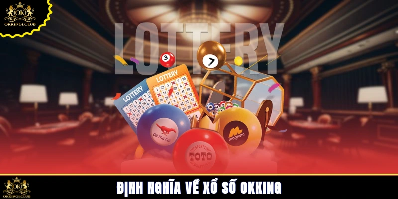 Định nghĩa về xổ số Okking