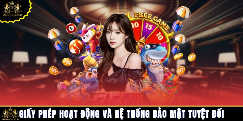 Giấy phép hoạt động và hệ thống bảo mật tuyệt đối