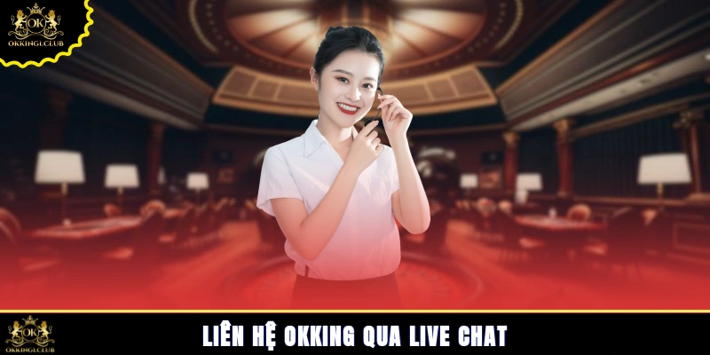 Liên hệ Okking qua live chat