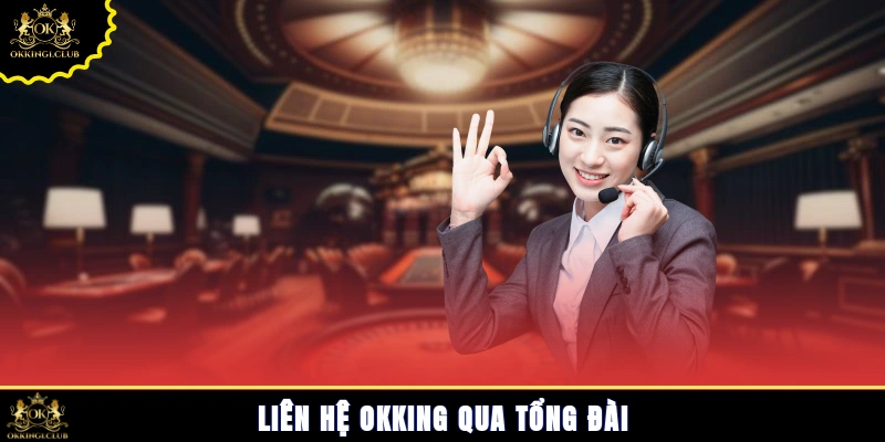 Liên hệ Okking qua tổng đài