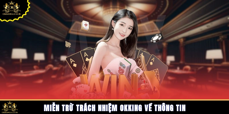 Miễn trừ trách nhiệm Okking về thông tin