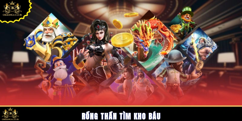 Rồng Thần tìm kho báu