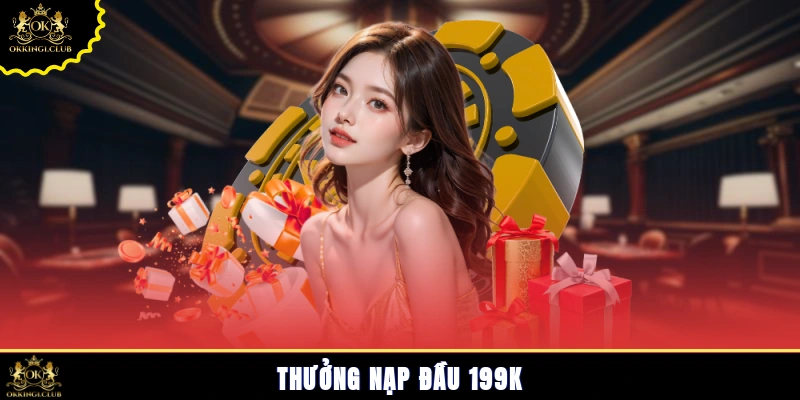 thưởng nạp đầu 199k